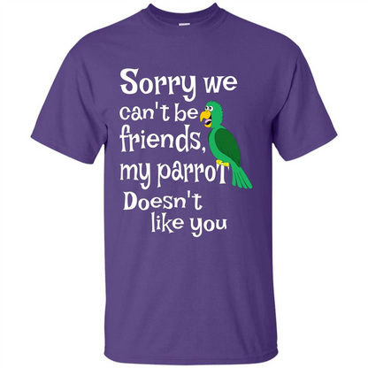 Can't Be Friends Parrot Doesn't Like You Funny Cute T-shirt Purple