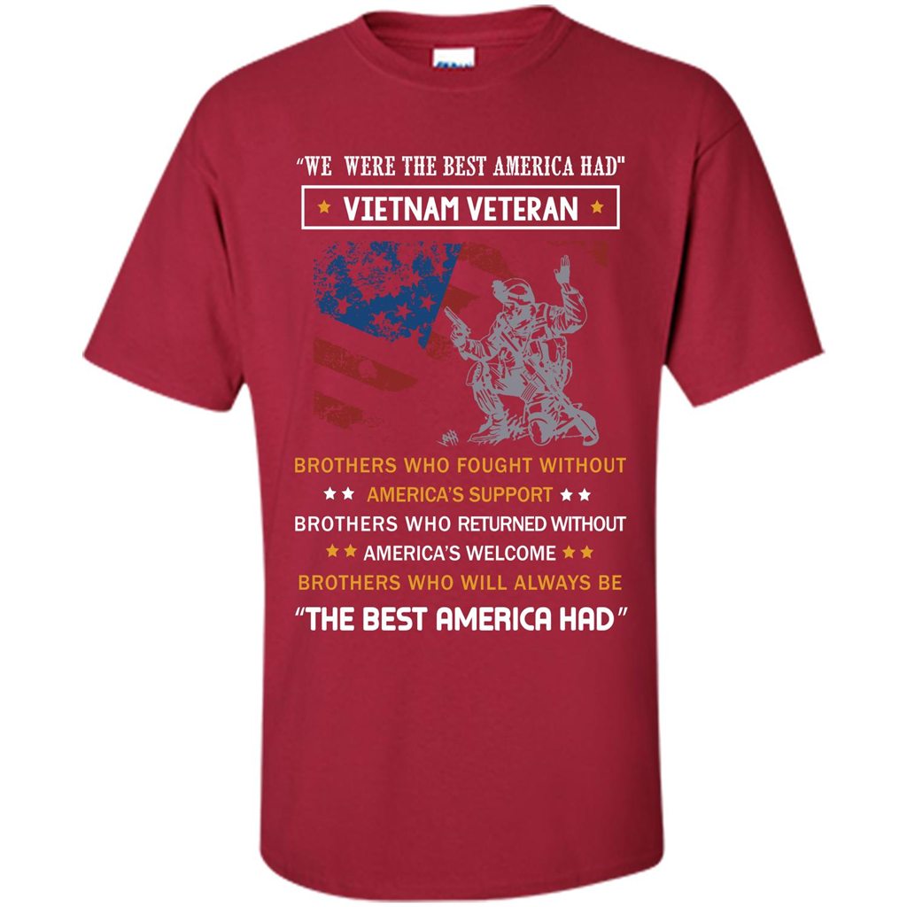Military T-shirt We Were The Best America Had Vietnam Veteran Cardinal