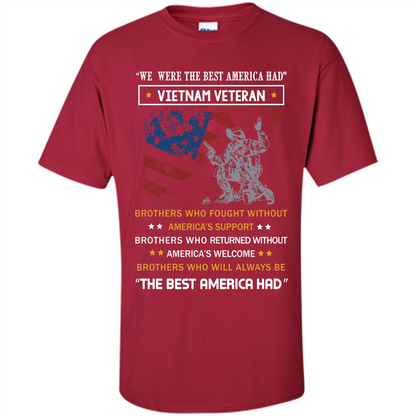 Military T-shirt We Were The Best America Had Vietnam Veteran Cardinal