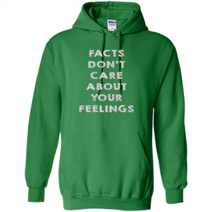 Facts Don't Care About Your Feelings T-Shirt Irish Green