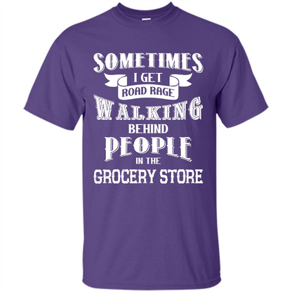 Get Road Rage Walking Behind People In The Grocery Store T-shirt Purple