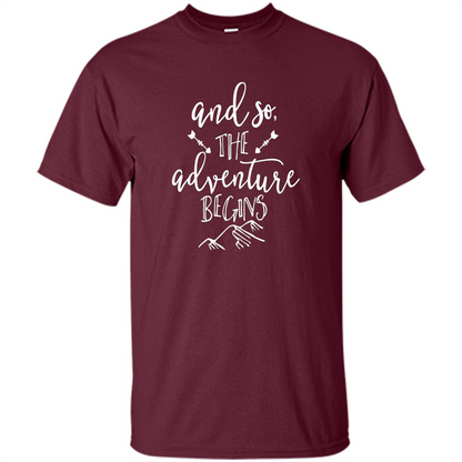 And So the Adventure Begins T-shirt Maroon