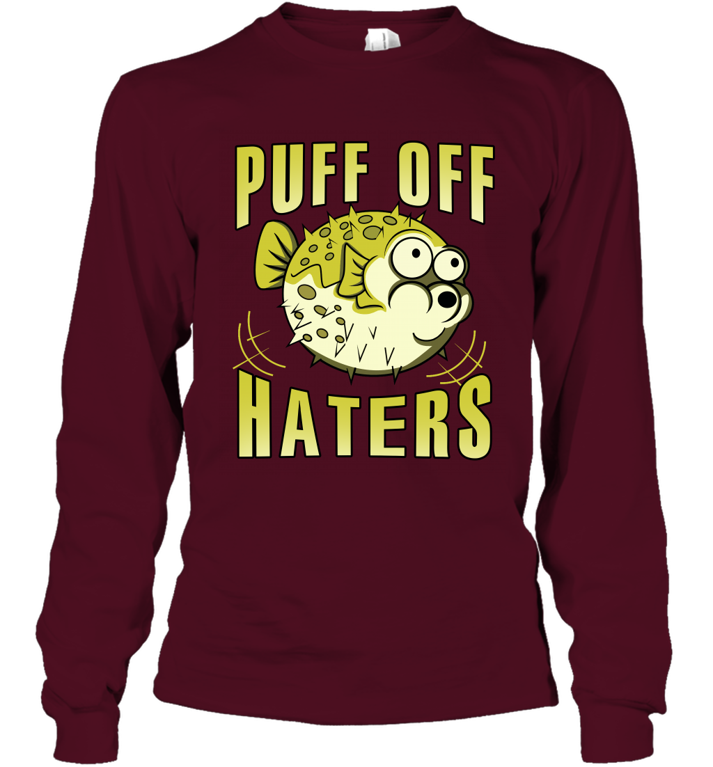 Puff Off Haters Shirt Long Sleeve T-Shirt Long Sleeve T-Shirt Maroon