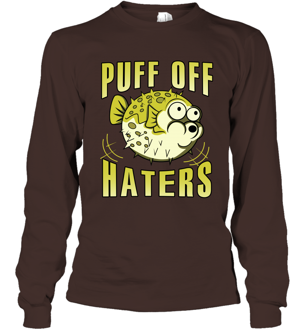 Puff Off Haters Shirt Long Sleeve T-Shirt Long Sleeve T-Shirt Dark Chocolate