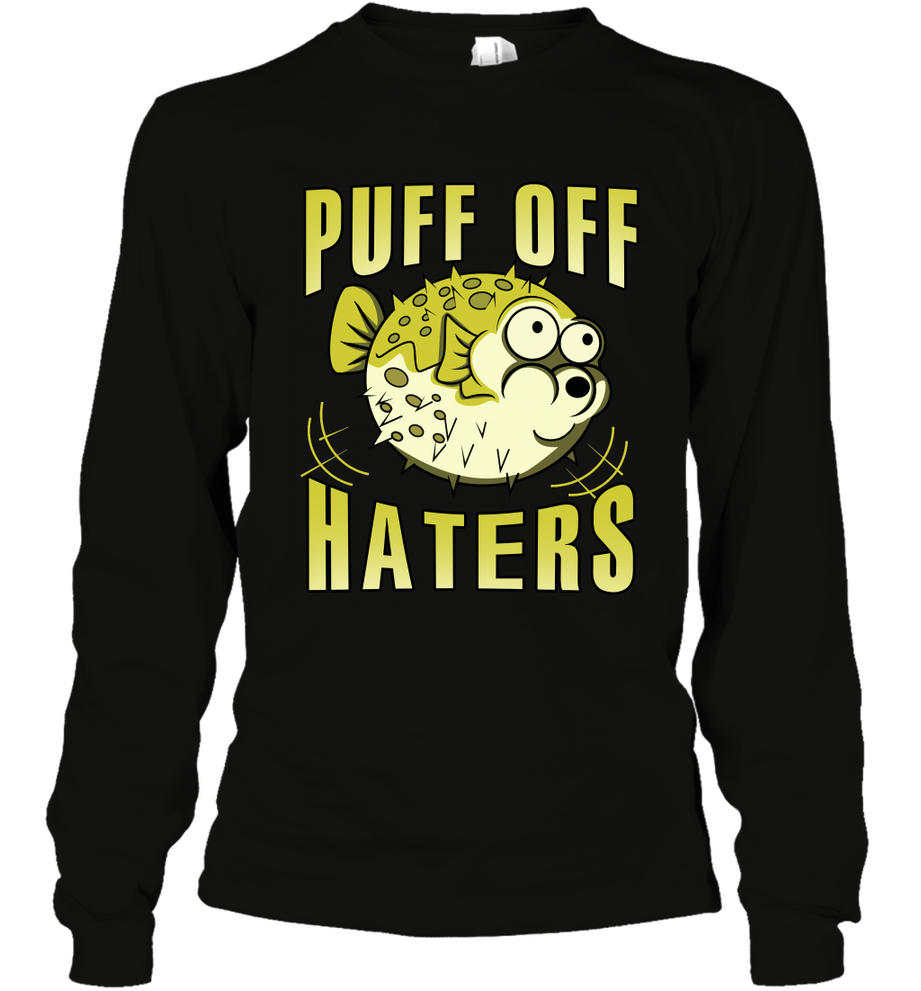 Puff Off Haters Shirt Long Sleeve T-Shirt Long Sleeve T-Shirt Black