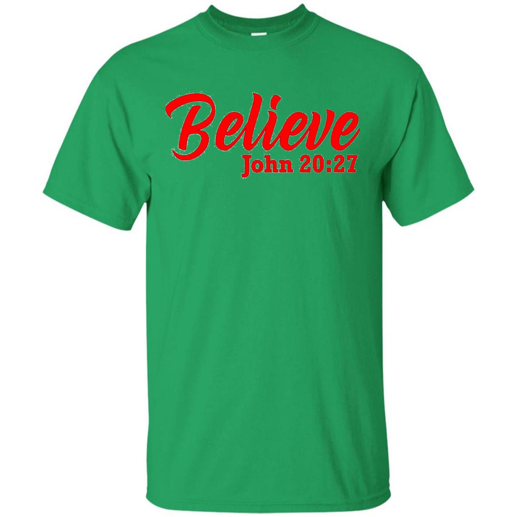 Bible Church Ministry Believe John 20:27 T-shirt Irish Green