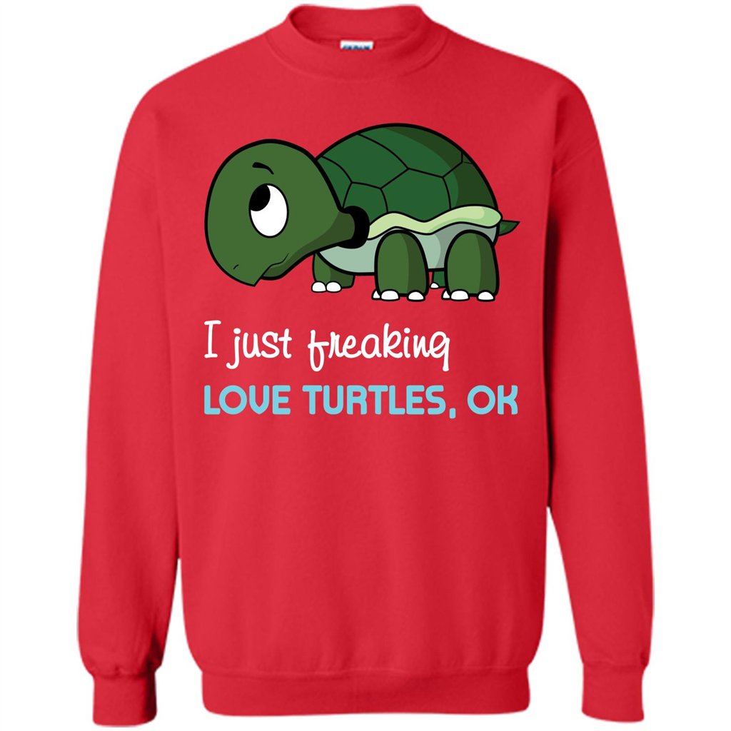 Turtles T-shirt I Just Freaking Love Turtles, Ok Red