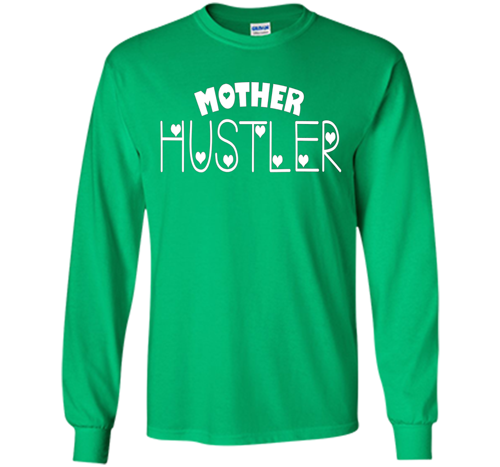 Funny T-shirt Mother Hustler cool shirt Irish Green
