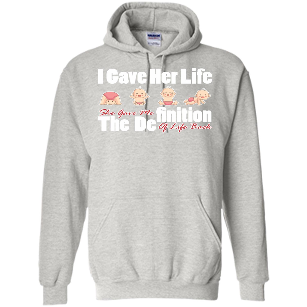 Mommy T-shirt I Gave Her Life. She Gave Me The Definition Of Life Back Ash
