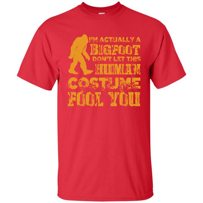 Halloween T-shirt Im Actually A Bigfoot Dont Let This Human Red