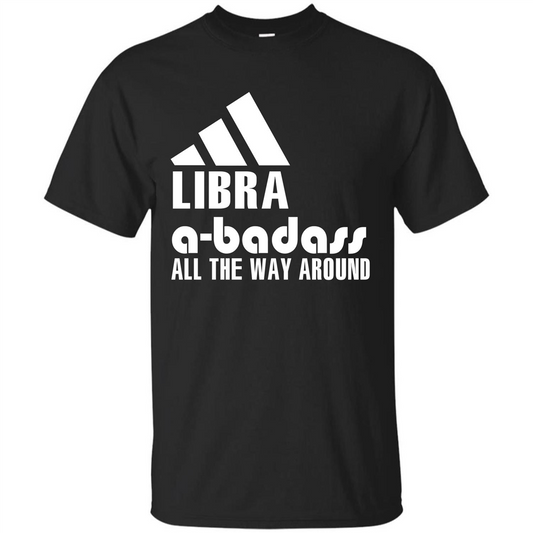 Libra A-Badass All The Way Around T-shirt Black