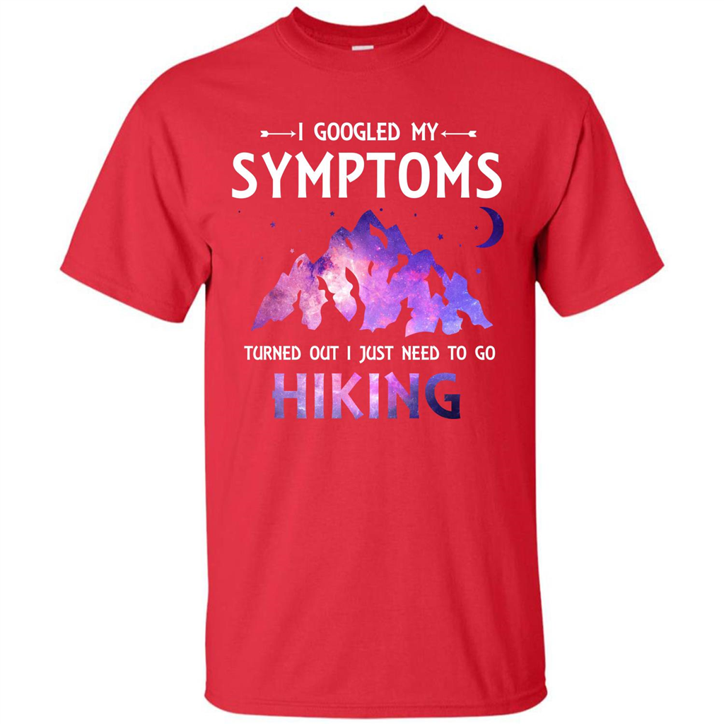Hiker T-shirt I Googled My Symptoms Turned Out Red