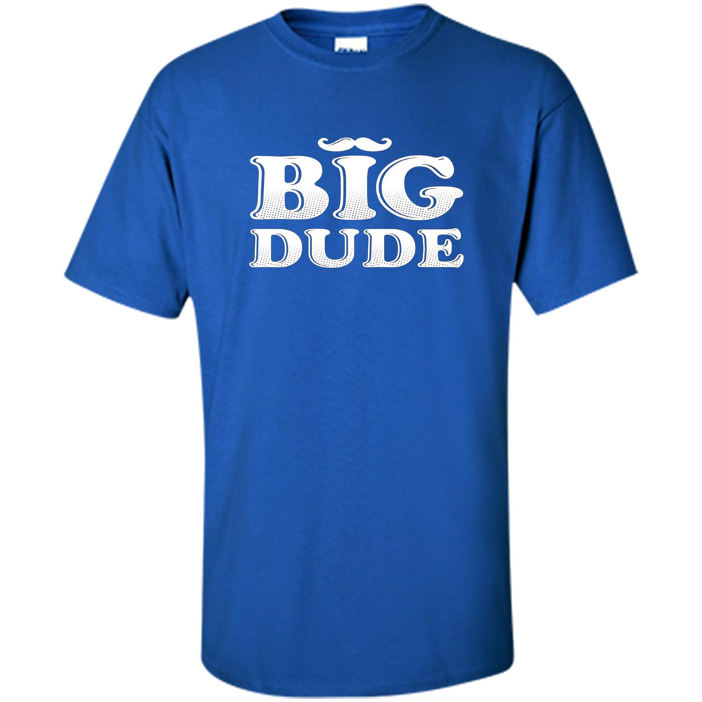 Father's Day T-Shirt Big Dude Royal