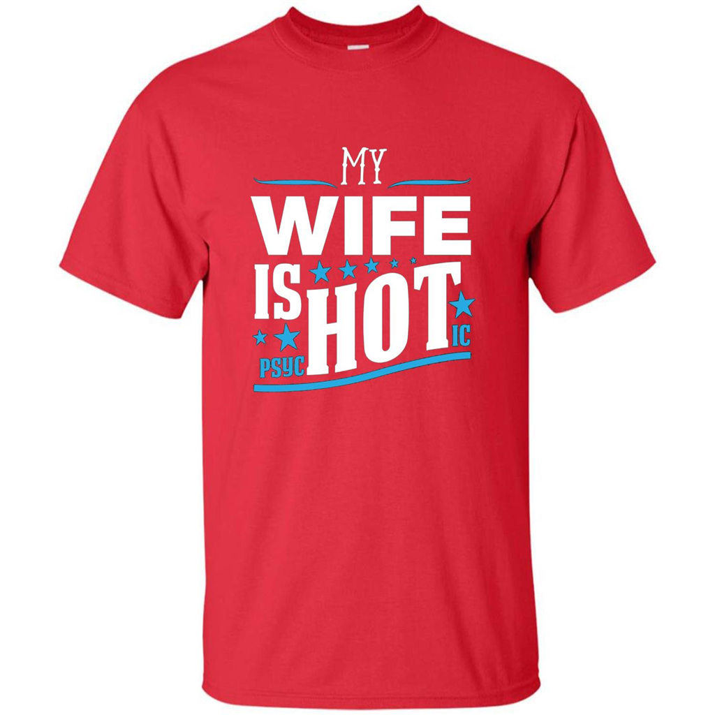 My Wife Is Psychotic T-Shirt Husband T-shirt Red