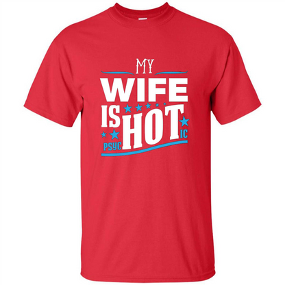 My Wife Is Psychotic T-Shirt Husband T-shirt Red
