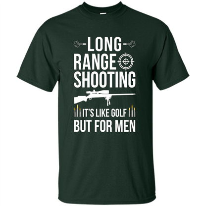 Long Range Shooting It'S Like Golf But For Men T-shirt Forest Green
