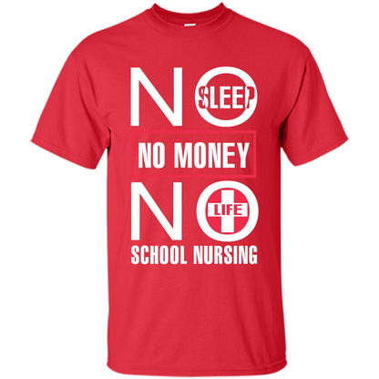 Nursing School T-shirt No Sleep No Money No Life Red