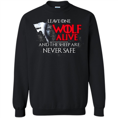 GOT T-shirt Leave One Wolf Alive And The Sheep Are Never Safe Black