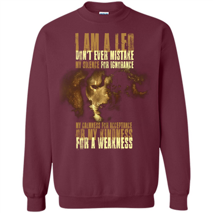 I Am A Leo Don't Ever Mistake My Silence For Ignorance T-shirt Maroon