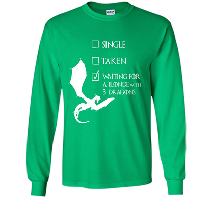 Game Of Thrones T-shirt Single Taken Waiting For A Blonde With Three Dragons Irish Green