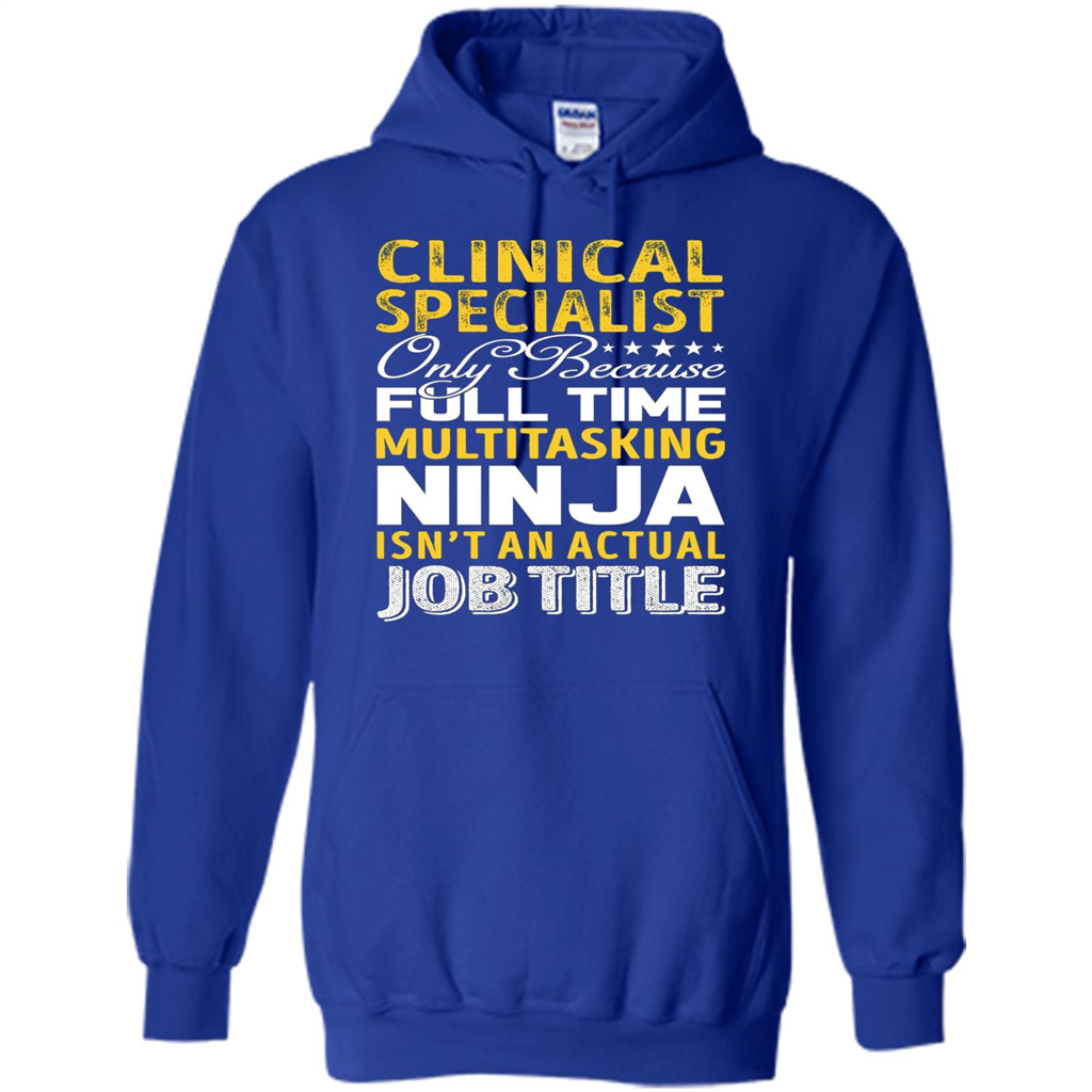 Clinical Specialist Is Not An Actual Job Title T-shirt Royal