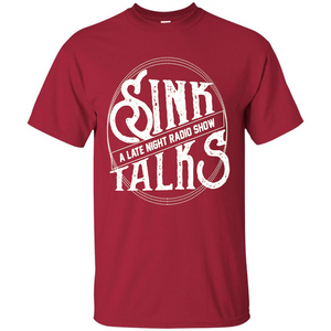 Sink Talks T-Shirt A Late Night Radio Show