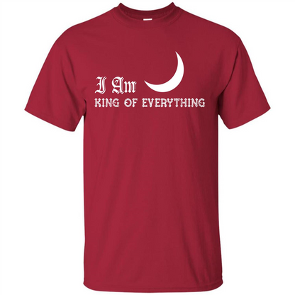 I Am King Of Everything T-shirt Cardinal