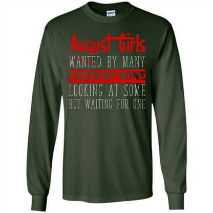 August Girls Wanted By Many Taken By None Looking At Some T-shirt