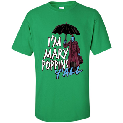 I'm Mary Poppins Y'all T-shirt Irish Green