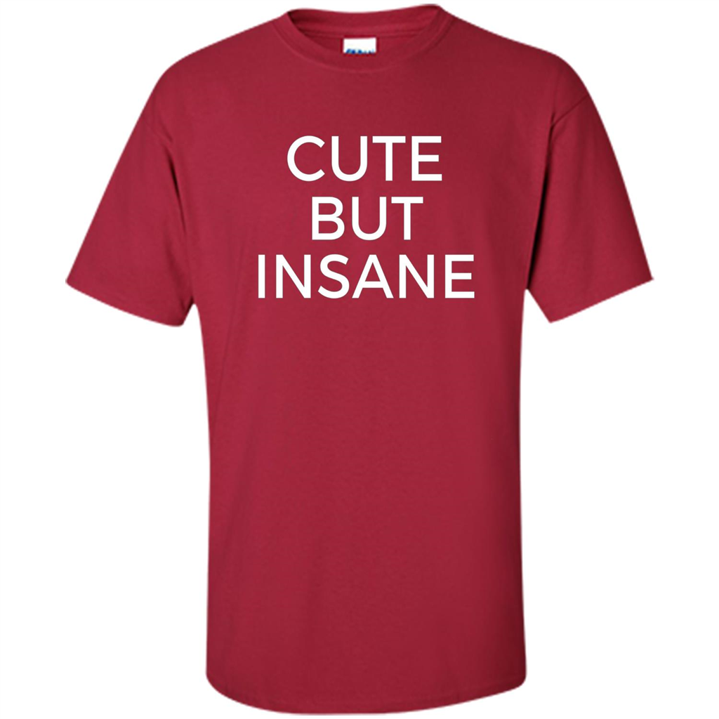 Cute But Insane T-shirt Cardinal