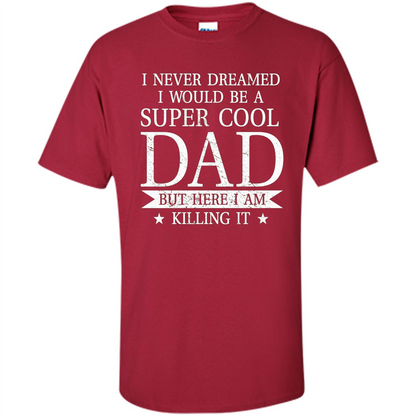 Fathers Day T-shirt Cool Dad I Am Killing It Cardinal