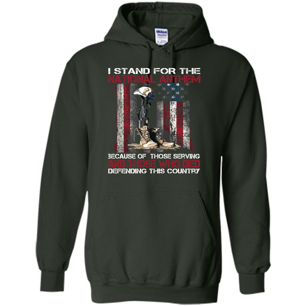Military T-shirt I Stand For The National Anthem Because Of Those Serving Forest Green
