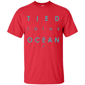 Tied To The Ocean T-shirt