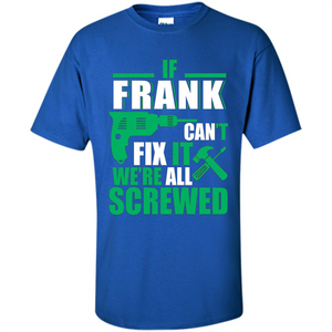 Fathers Day Shirt Frank Can Fix All