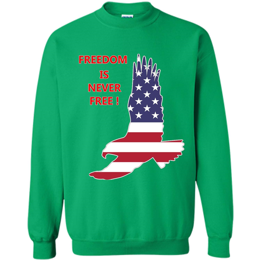 Freedom Is Never Free T-shirt