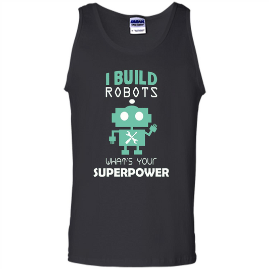 I Build Robots What's your Superpowers T-shirt Black