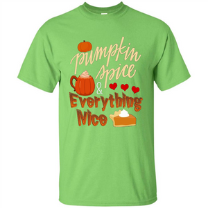 Pumpkin Spice Everything Nice T-shirt