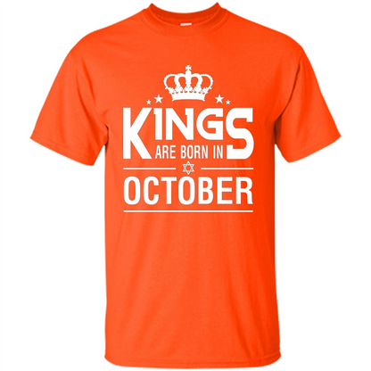 October Birthday T-shirt Kings Are Born In October Orange