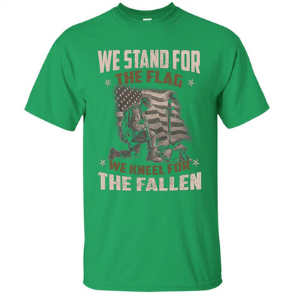 Military T-Shirt We Stand For The Flag We Kneel For The Fallen Irish Green