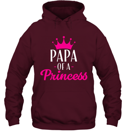 Papa Of A Princess Daddy Father Shirt Hoodie Hoodie Maroon