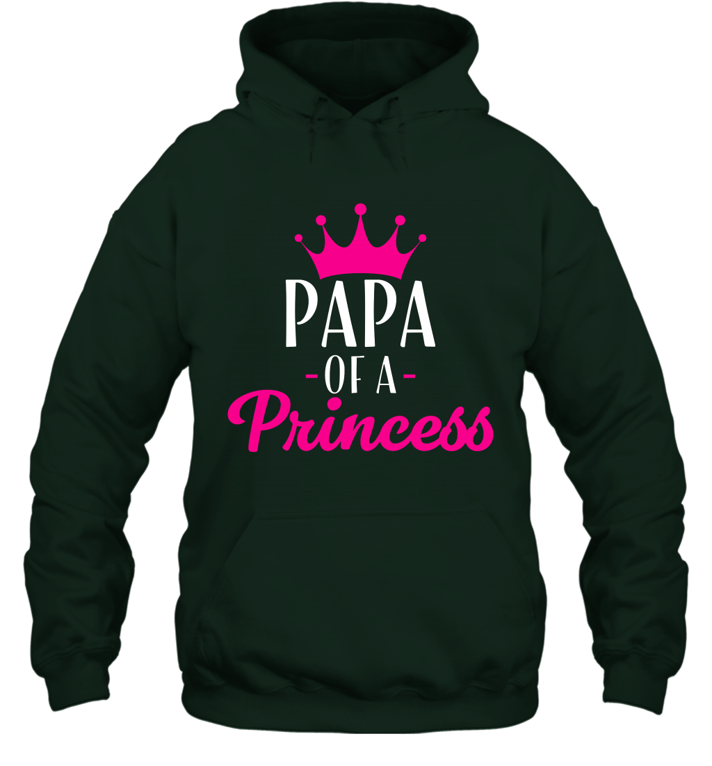 Papa Of A Princess Daddy Father Shirt Hoodie Hoodie Forest