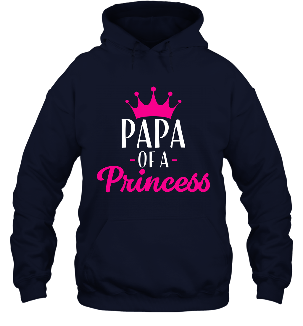Papa Of A Princess Daddy Father Shirt Hoodie Hoodie Navy