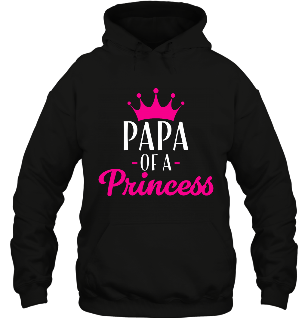 Papa Of A Princess Daddy Father Shirt Hoodie
