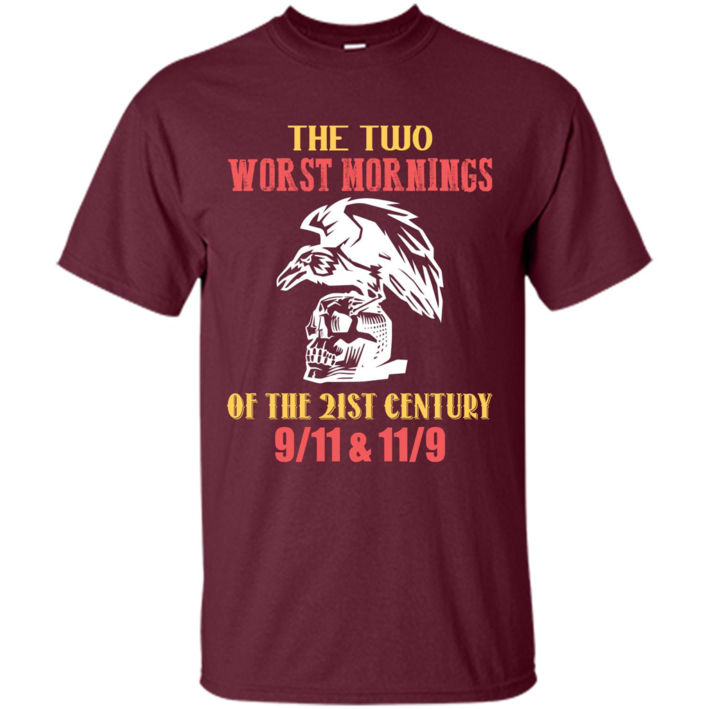 The Two Worst Mornings Of The 21st Century 9-11 and 11-9 T-shirt Maroon