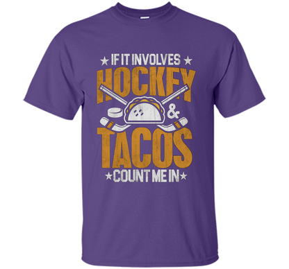 If It Involves Hockey And Tacos Count Me In Hockey T-shirt Purple
