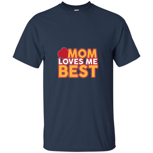 Mommy T-shirt Mom Loves Me Best