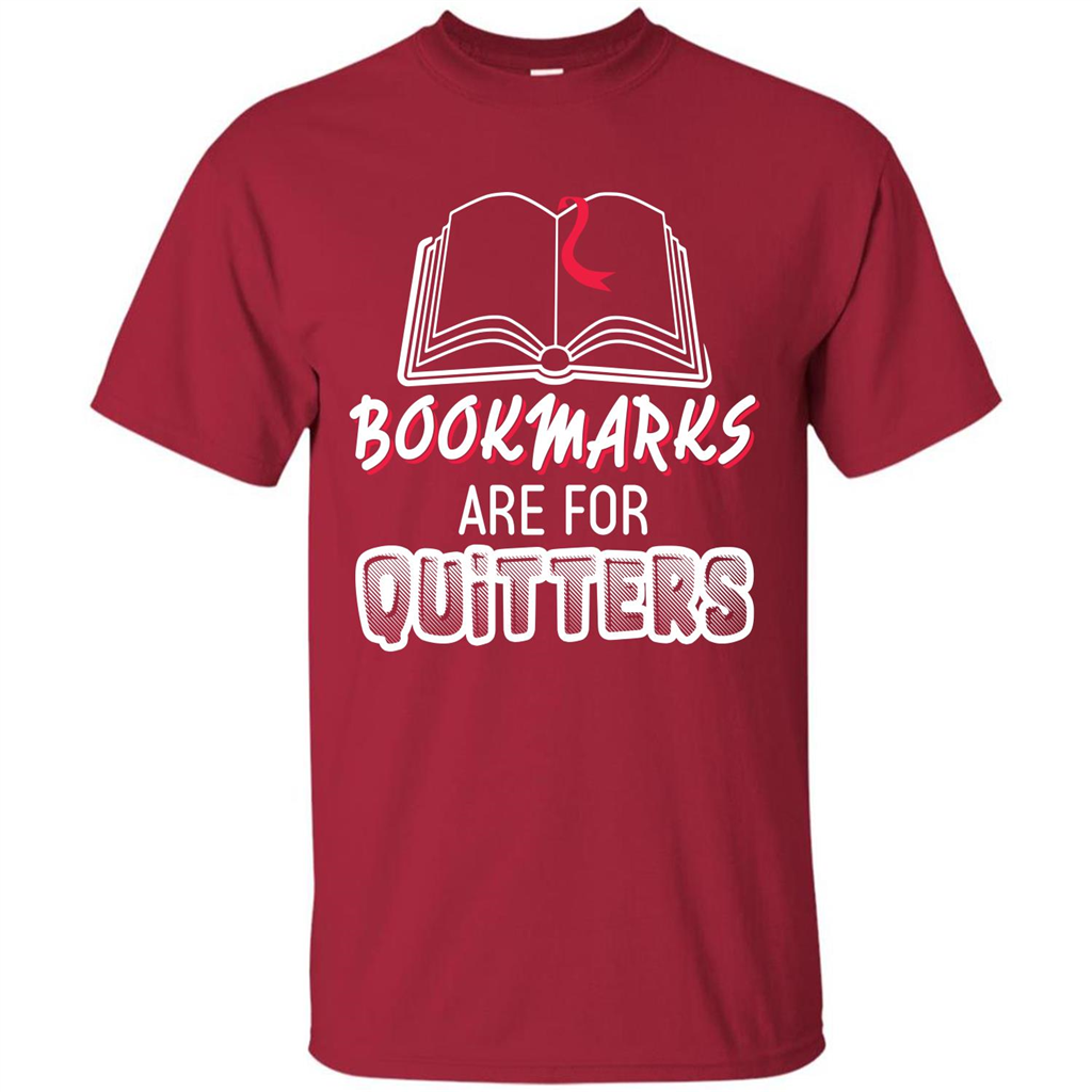 Book Reader T-shirt Bookmarks Are For Quitters T-shirt Cardinal
