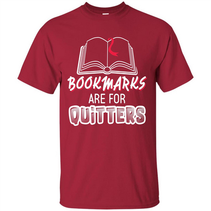 Book Reader T-shirt Bookmarks Are For Quitters T-shirt Cardinal