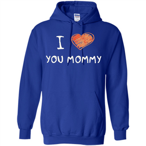 I Love You Mommy Mothers Day I Love Mom T-shirt