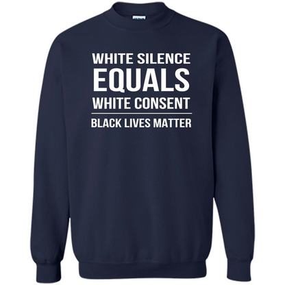 White Silence Equals White Consent Black Lives Matter T-Shirt Navy